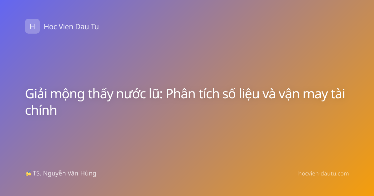 Giải mộng thấy nước lũ: Phân tích số liệu và vận may tài chính
