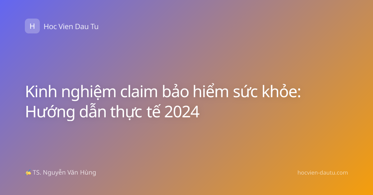 Kinh nghiệm claim bảo hiểm sức khỏe: Hướng dẫn thực tế 2024
