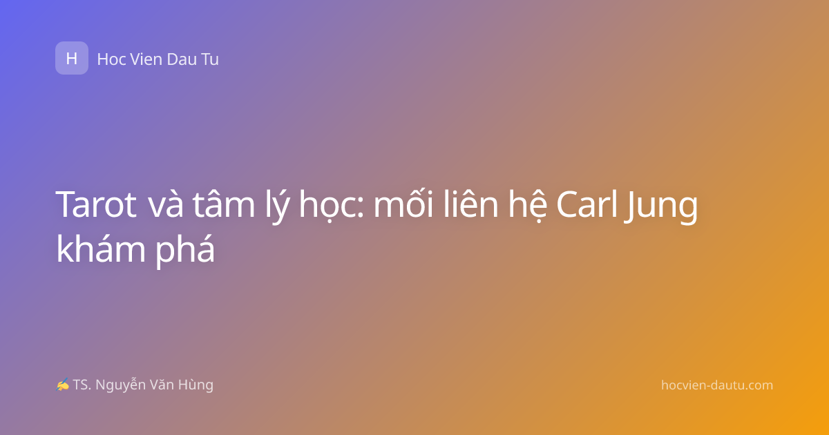 Tarot và tâm lý học: mối liên hệ Carl Jung khám phá
